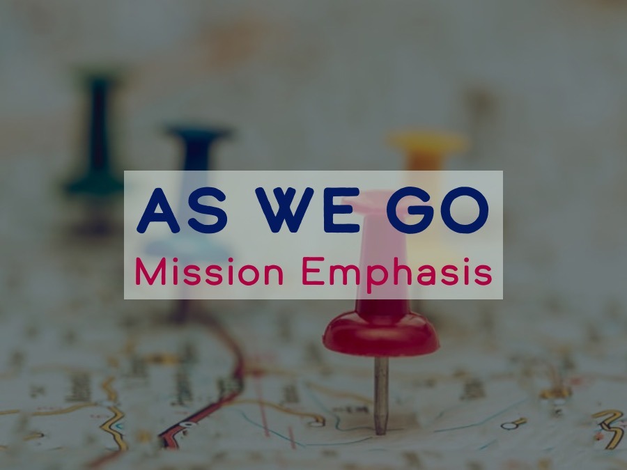 As We Go – Missions Sunday