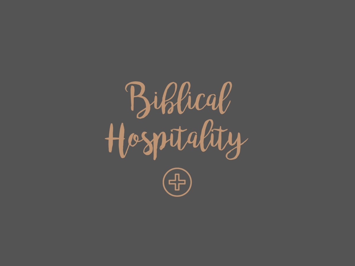 Hospitality: God’s Truth and Care in Scripture